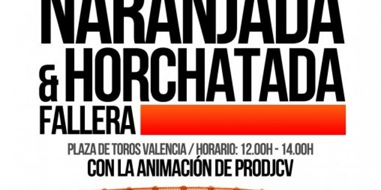  Naranjada y Horchatada Fallera los días 8 y 9