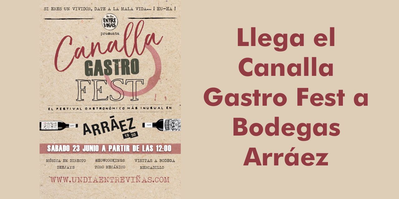  Llega el Canalla Gastro Fest a Bodegas Arráez