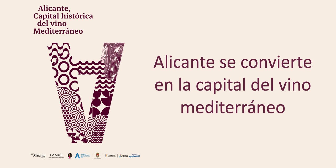  Alicante se convierte en la capital del vino mediterráneo