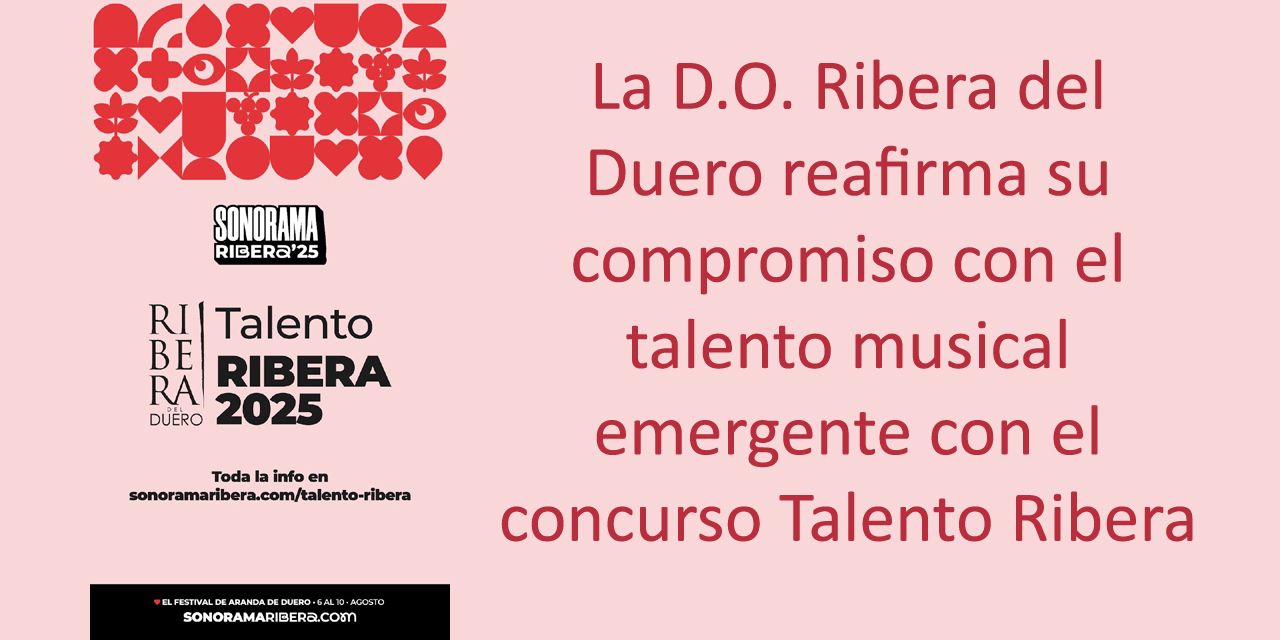 La D.O. Ribera del Duero reafirma su compromiso con el talento musical emergente con el concurso Talento Ribera
